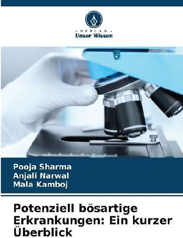 Potenziell bösartige Erkrankungen: Ein kurzer Überblick