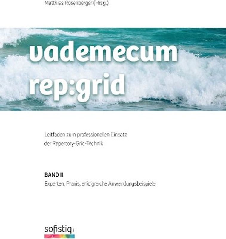 vademecum rep:grid – Band 2 – Experten, Praxis, erfolgreiche Anwendungsbeispiele