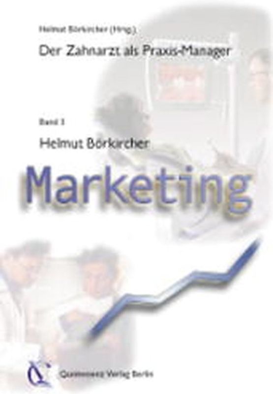 Der Zahnarzt als Praxismanager / Marketing
