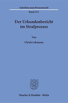 Der Urkundenbericht im Strafprozess.