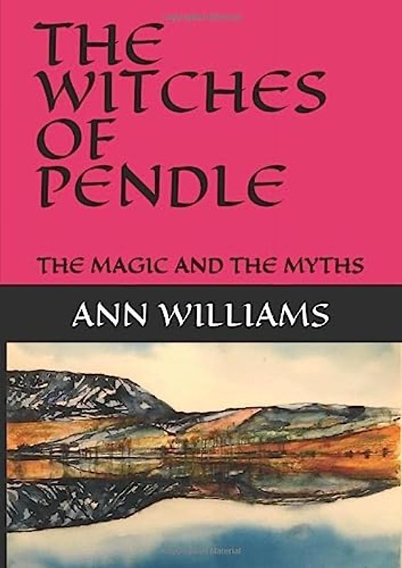THE WITCHES OF PENDLE: THE MAGIC AND THE MYTHS
