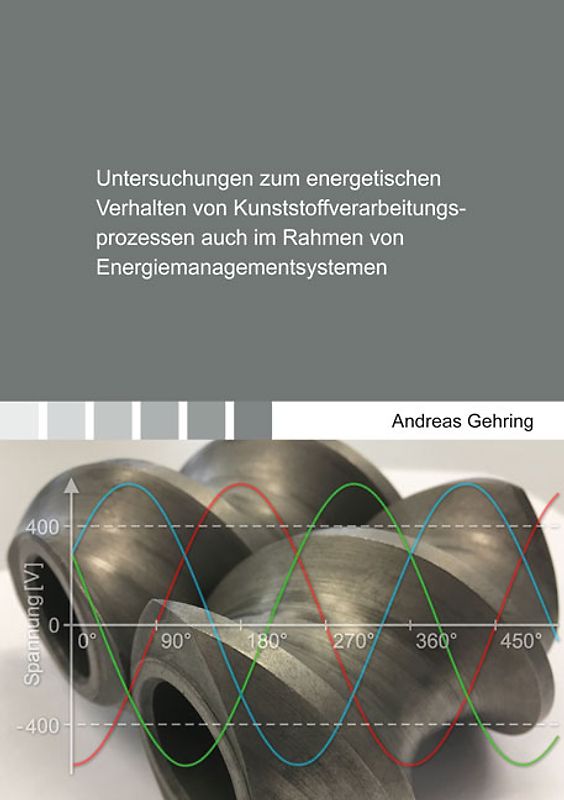 Untersuchungen zum energetischen Verhalten von Kunststoffverarbeitungsprozessen auch im Rahmen von Energiemanagementsystemen