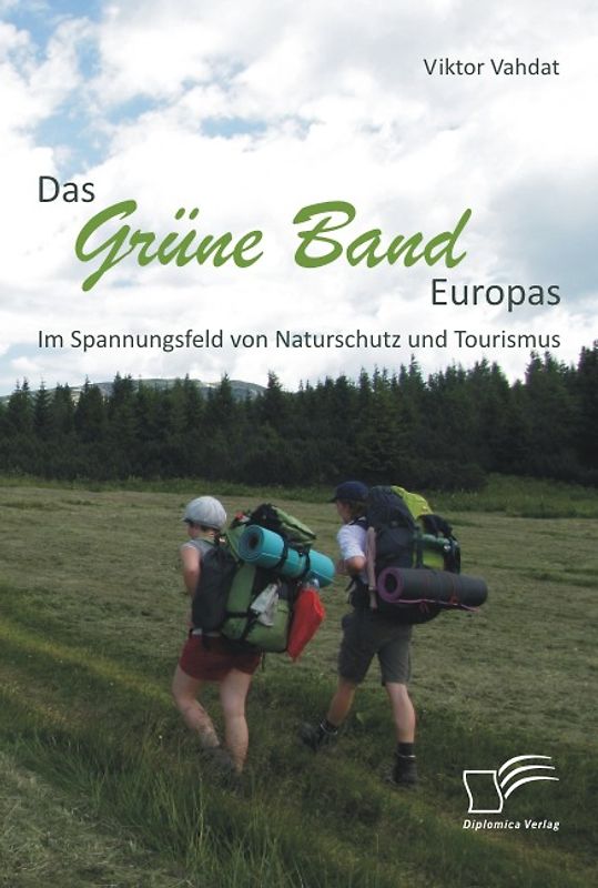 Das Grüne Band Europas: Im Spannungsfeld von Naturschutz und Tourismus