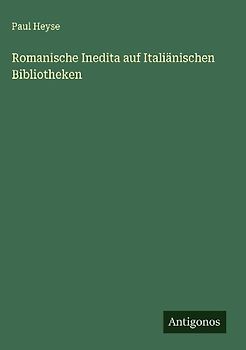 Romanische Inedita auf Italiänischen Bibliotheken