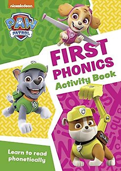 PAW Patrol First Phonics Activity Book: Get ready for school with Paw Patrol
