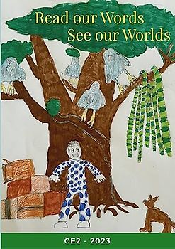 Read our Words, See our Worlds: Class CE2 of 2022/2023 of the English National Programme Lycée/Collège International Ferney-Voltaire, France