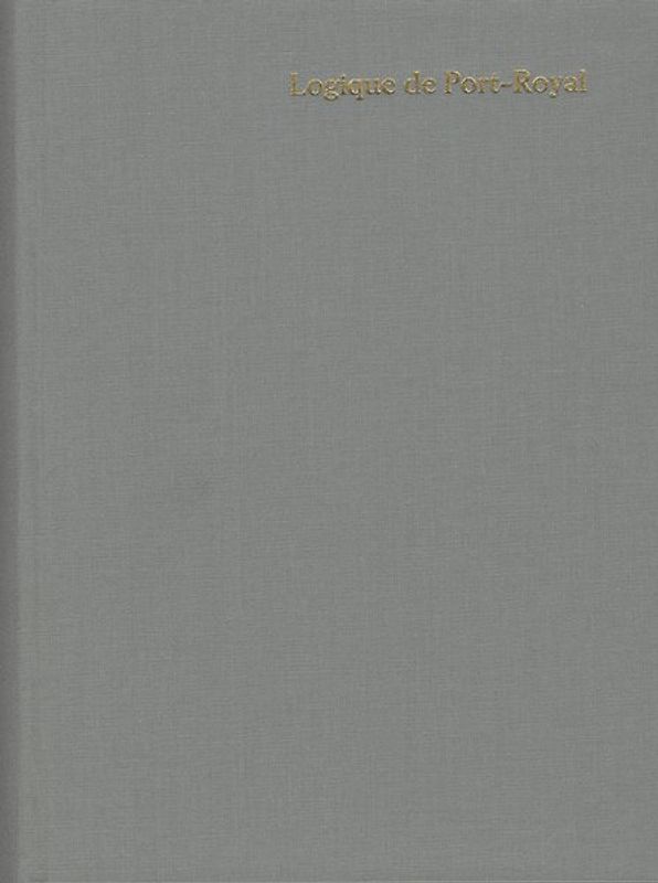 L'Art de Penser. La Logique de Port Royal