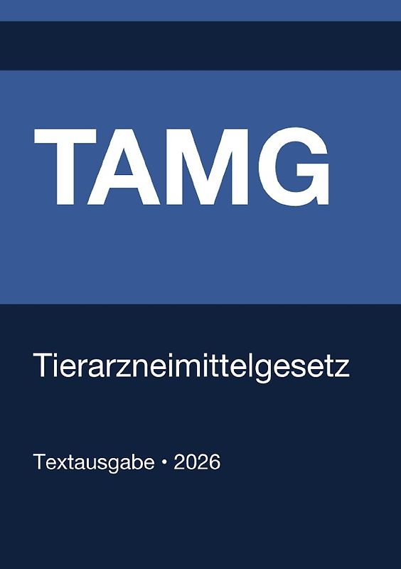 TAMG - Tierarzneimittelgesetz (Deutschland) 2026
