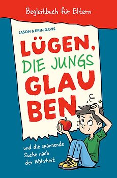 Lügen, die Jungs glauben – Begleitbuch für Eltern