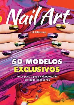 Nail Art: 50 Modelos Exclusivos