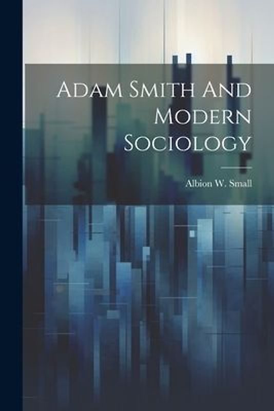 Adam Smith And Modern Sociology