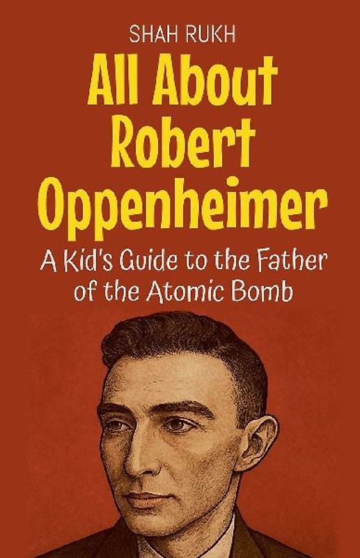 All About Robert Oppenheimer