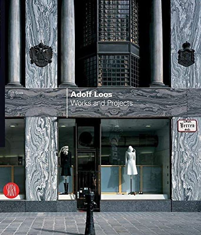 Adolf Loos: Works and Projects