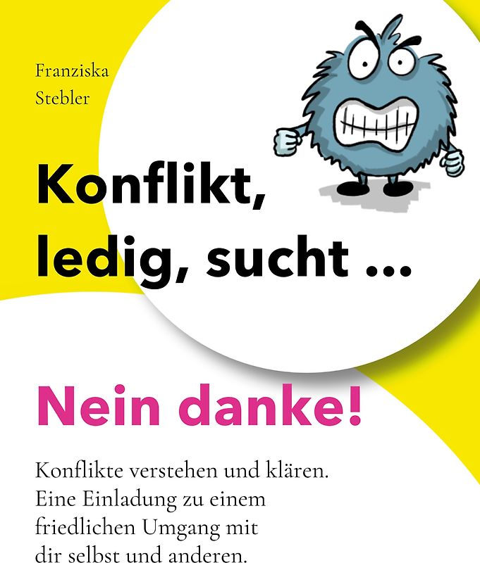 Konflikt, ledig, sucht... Nein danke!