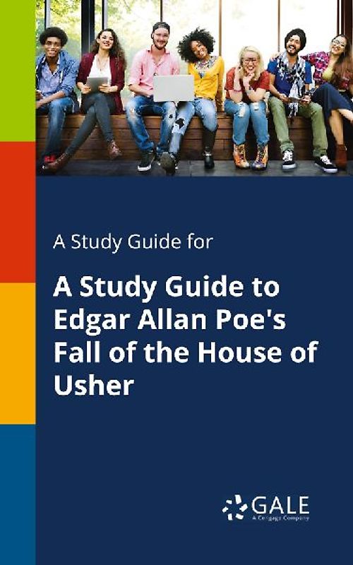 A Study Guide for A Study Guide to Edgar Allan Poe's Fall of the House of Usher