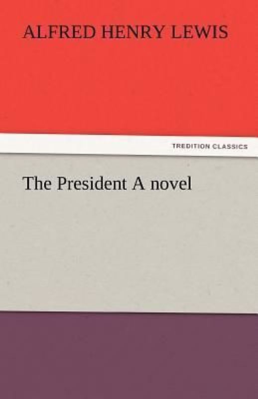 The President A novel