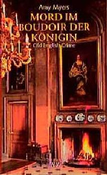 Mord im Boudoir der Königin. Kriminalroman