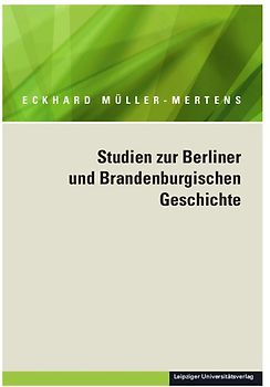 Ausgewählte Schriften in fünf Bänden / Studien zur Berliner und Brandenburgischen Geschichte