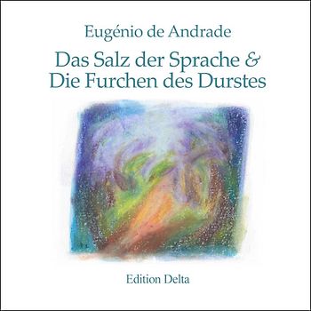 Das Salz der Sprache & Die Furchen des Durstes /O Sal da Língua & Os Sulcos da Sede
