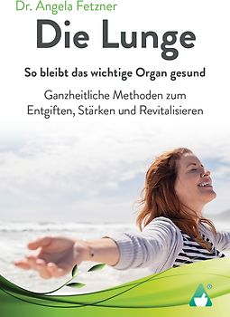 Die Lunge - So bleibt das wichtige Organ gesund
