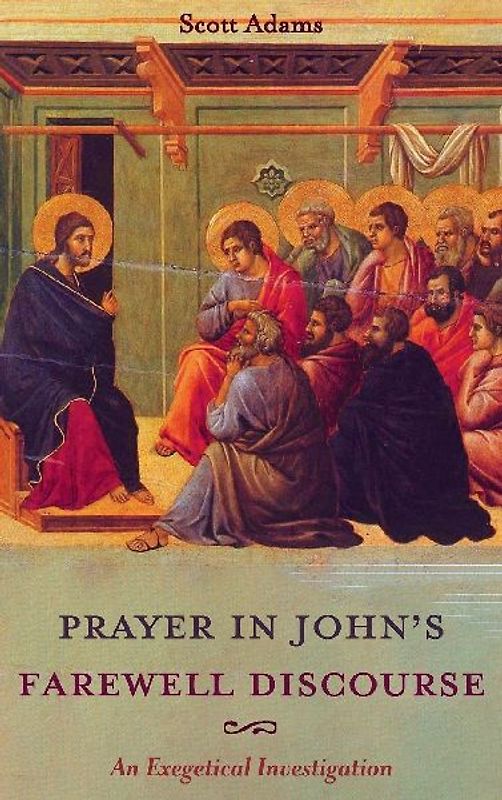 Prayer in John's Farewell Discourse