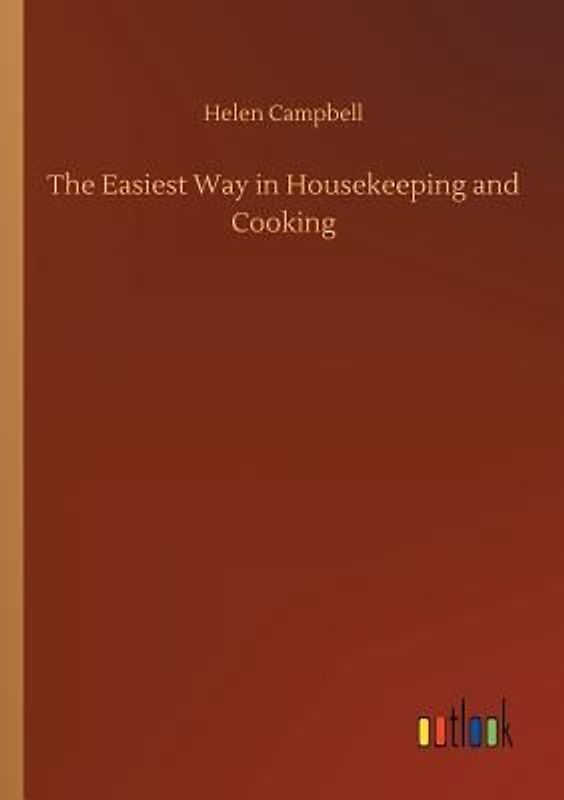 The Easiest Way in Housekeeping and Cooking
