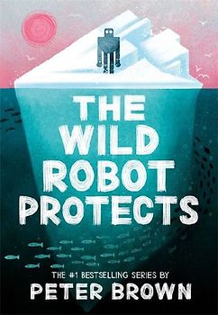 The Wild Robot Protects (The Wild Robot 3)