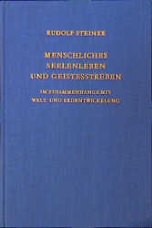 Menschliches Seelenleben und Geistesstreben im Zusammenhange mit Welt- und Erdentwickelung