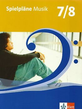 Spielpläne Musik 7/8. Ausgabe Bayern