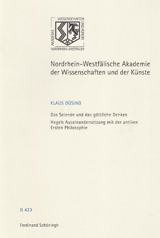 Das Seiende und das göttliche Denken Hegels Auseinandersetzung mit der antiken Ersten Philosophie