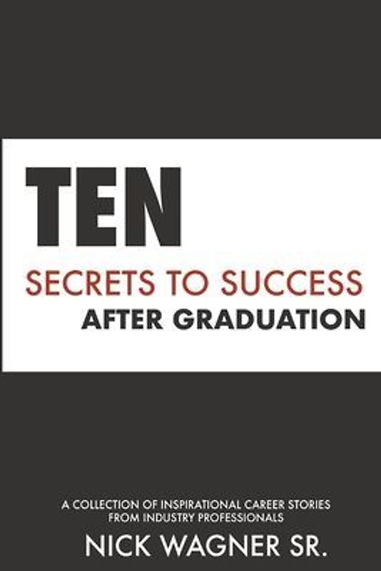 Ten Secrets to Success After Graduation