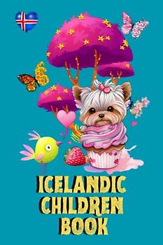 Icelandic Children Book: Fun and Educational, My First Words, Bilingual Learning, For Kids, 87 Pages, 6x9 in