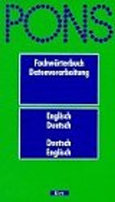 PONS Fachwörterbuch Datenverarbeitung. Englisch-Deutsch /Deutsch-Englisch
