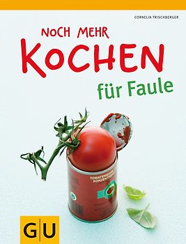 Noch mehr Kochen für Faule