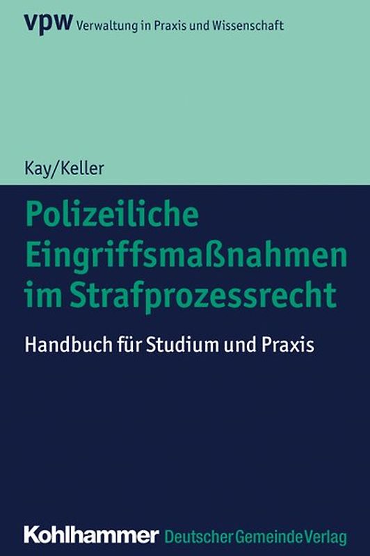 Polizeiliche Eingriffsmaßnahmen im Strafprozessrecht