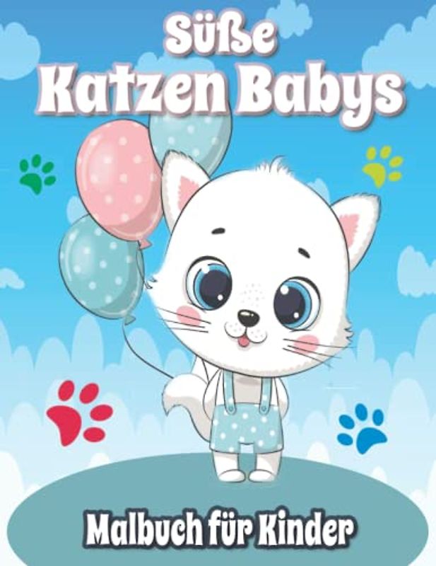 Süße Katzenbabys Malbuch für Kinder 4-8 Jahren: Katzen Ausmalbuch für Mädchen und Jungen mit niedlichen und lustigen Katzen für den Spaß am Malen, zum Entspannen und Förderung der Konzentration