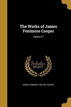 The Works of James Fenimore Cooper; Volume 11