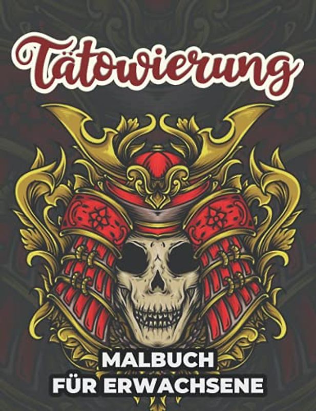 Tätowierung Malbuch für Erwachsene: Tattoo Malbuch für Erwachsene mit handgezeichneten, stressabbauenden Motiven für Jugendliche und Erwachsene zum Ausmalen, Entspannen und Genießen