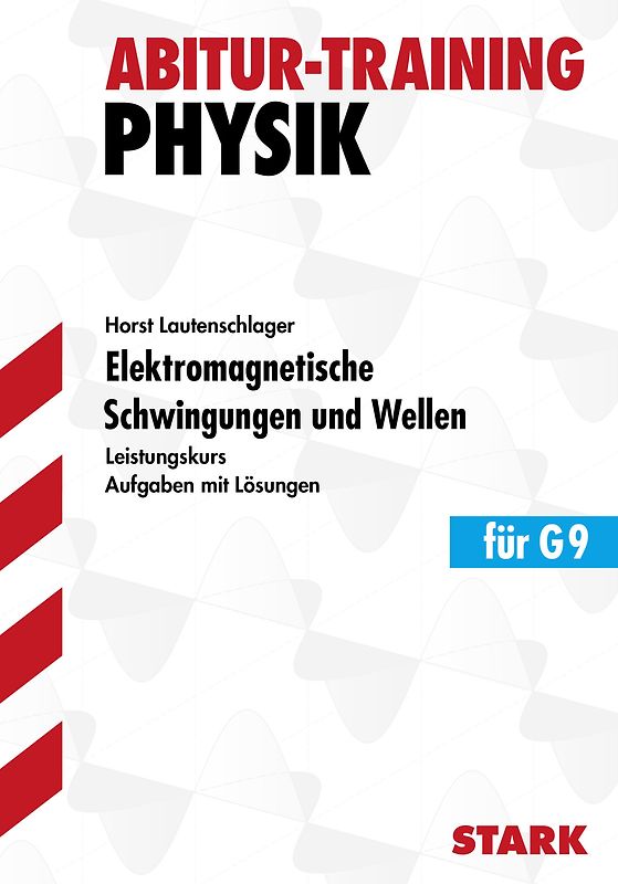 STARK Abitur-Training - Physik Elektromagnetische Schwingungen und Wellen LK