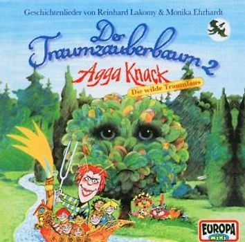 Reinhard Lakomy - Der Traumzauberbaum 2: Agga Knack,die Wilde Traum