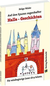 Auf dem Spuren sagenhafter Halle-Geschichten