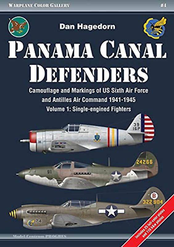 Panama Canal Defenders: Camouflage and Markings of Us Sixth Air Force and Antilles Air Command 1941-1945