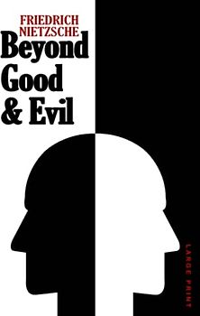 Beyond Good and Evil (Large Print Edition)