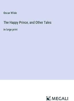 The Happy Prince, and Other Tales