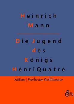 Die Jugend des Königs Henri Quatre
