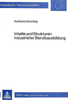 Inhalte und Strukturen industrieller Berufsausbildung