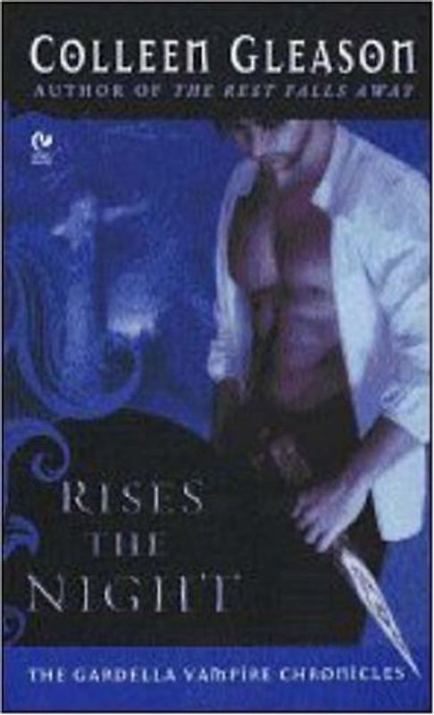 Rises The Night: The Gardella Vampire Chronicles