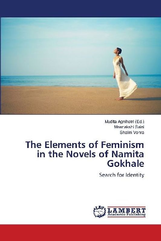 The Elements of Feminism in the Novels of Namita Gokhale