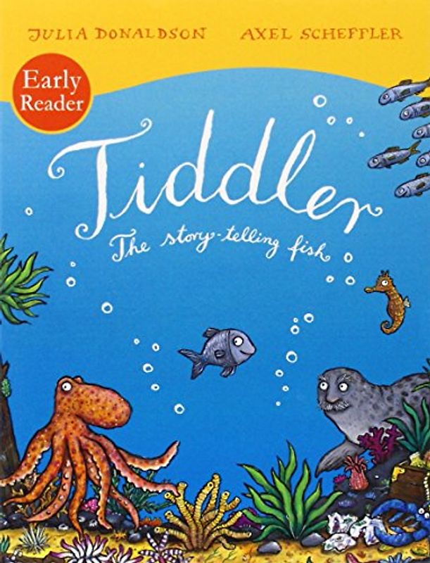 Tiddler: The Story-Telling Fish (Early Reader) - Julia Donaldson