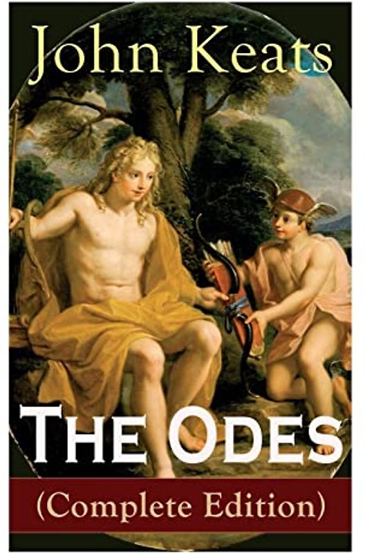 The Odes (Complete Edition)
